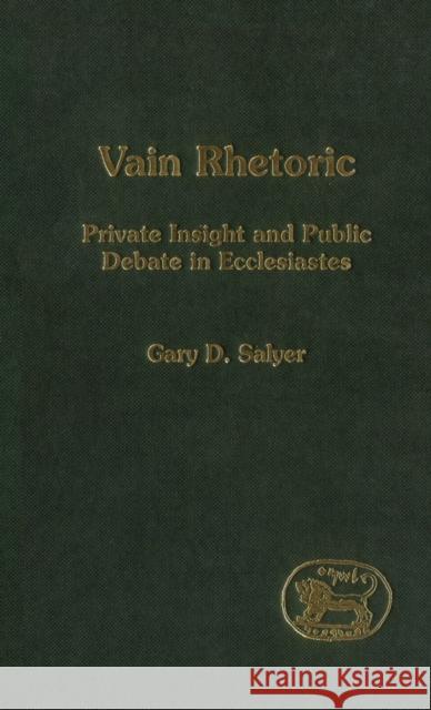 Vain Rhetoric Salyer, Gary D. 9781841271811 Sheffield Academic Press