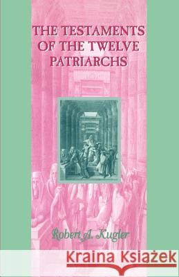 Testaments of the Twelve Patriarchs Kugler, Robert 9781841271934