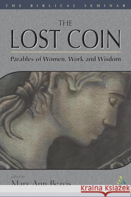 Lost Coin: Parables of Women, Work, and Wisdom Beavis, Mary Ann 9781841273136 Sheffield Academic Press