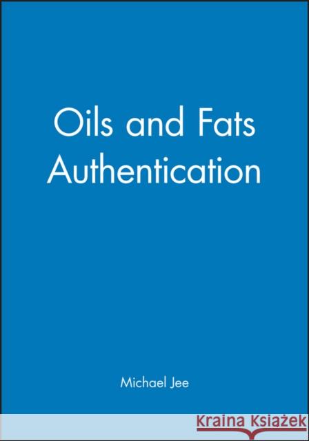 Oils Fats Authentication Jee 9781841273303 BLACKWELL PUBLISHING LTD