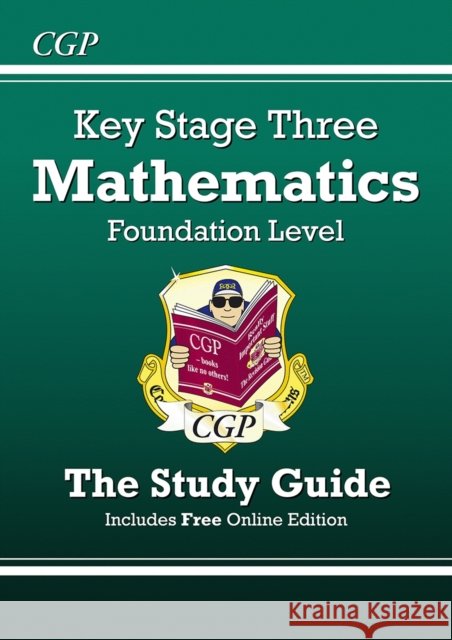 KS3 Maths Revision Guide – Foundation (includes Online Edition, Videos & Quizzes) CGP Books 9781841460406 Coordination Group Publications Ltd (CGP)