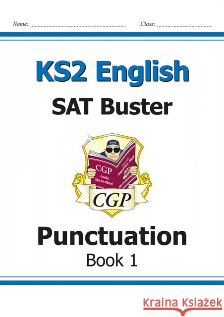 KS2 English SAT Buster: Punctuation - Book 1 (for the 2024 tests)  9781841461755 Coordination Group Publications Ltd (CGP)
