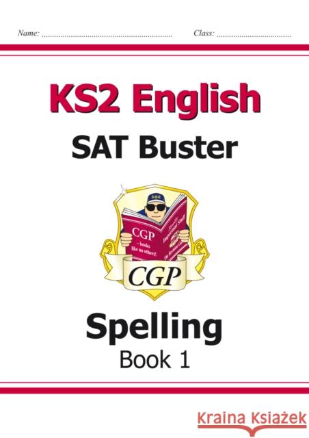 KS2 English SAT Buster: Spelling - Book 1 (for the 2024 tests) CGP Books 9781841461779 Coordination Group Publications Ltd (CGP)