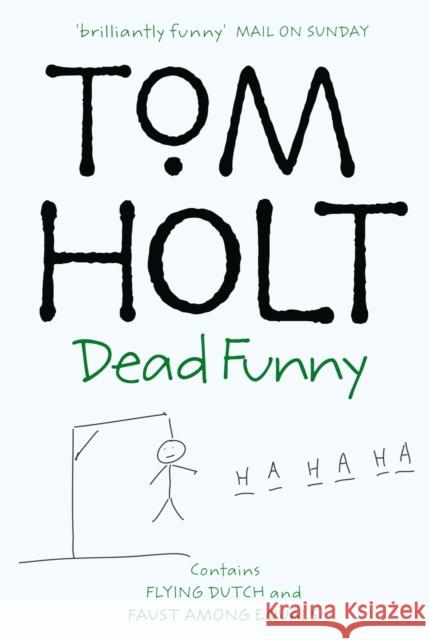 Dead Funny Flying Dutch, Faust Among Equals Holt, Tom 9781841490250 Orbit Book Co.