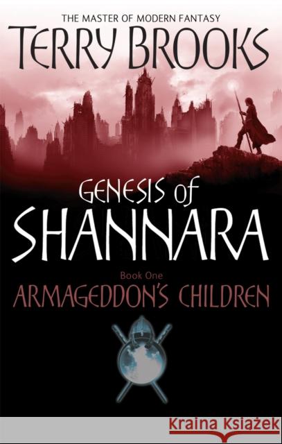 Armageddon's Children: Book One of the Genesis of Shannara Terry Brooks 9781841494807 Little, Brown Book Group