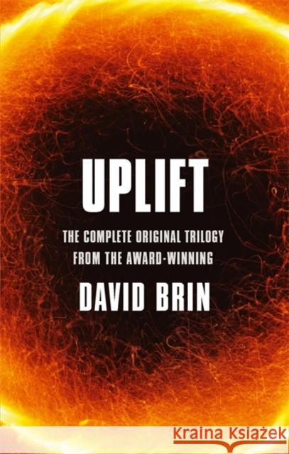 Uplift: The Complete Original Trilogy David Brin 9781841494890