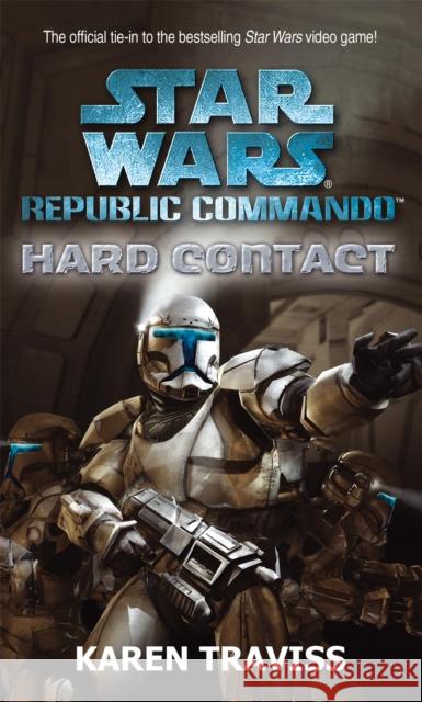 Star Wars Republic Commando: Hard Contact Karen Traviss 9781841495248