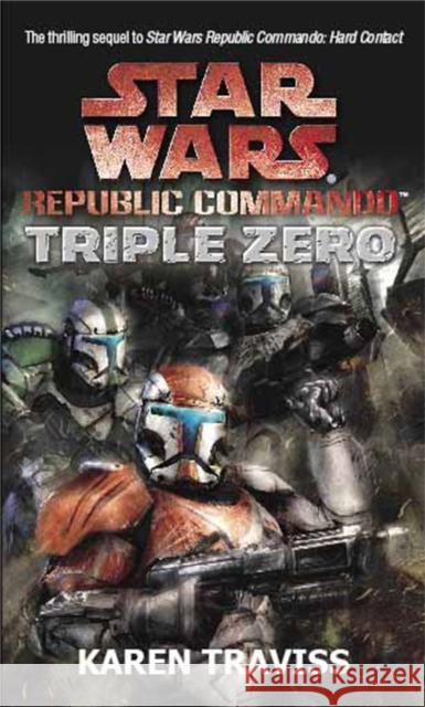 Star Wars Republic Commando: Triple Zero Karen Traviss 9781841495255 Little, Brown Book Group