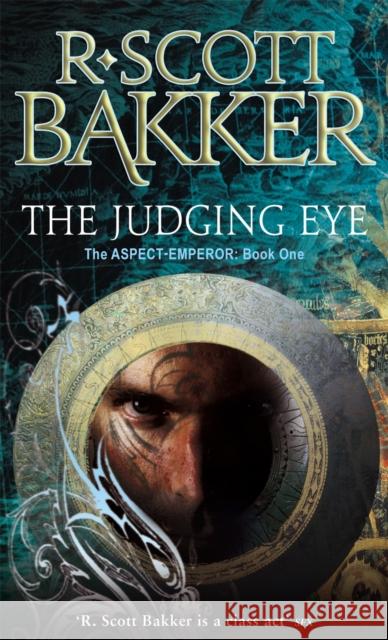 The Judging Eye: Book 1 of the Aspect-Emperor R Scott Bakker 9781841495385 Little, Brown Book Group