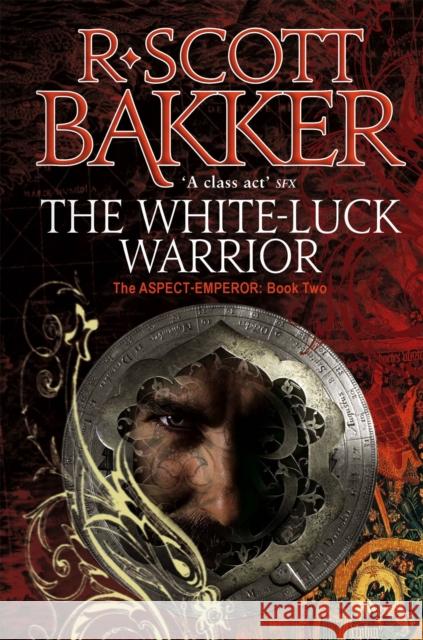 The White-Luck Warrior: Book 2 of the Aspect-Emperor R. Scott Bakker 9781841495408 Little, Brown Book Group