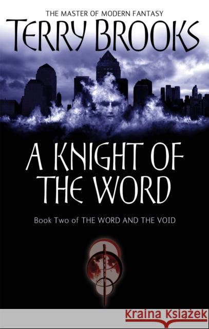 A Knight Of The Word: The Word and the Void: Book Two Terry Brooks 9781841495453 Little, Brown Book Group