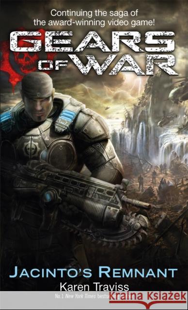 Gears Of War: Jacinto's Remnant Karen Traviss 9781841497389 Little, Brown Book Group