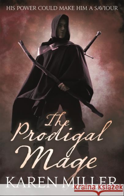 The Prodigal Mage: Book One of the Fisherman's Children Karen Miller 9781841497488