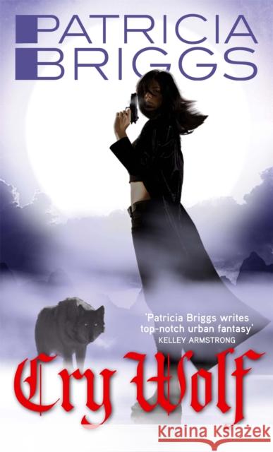 Cry Wolf: Alpha and Omega: Book 1 Patricia Briggs 9781841497945 Little, Brown Book Group