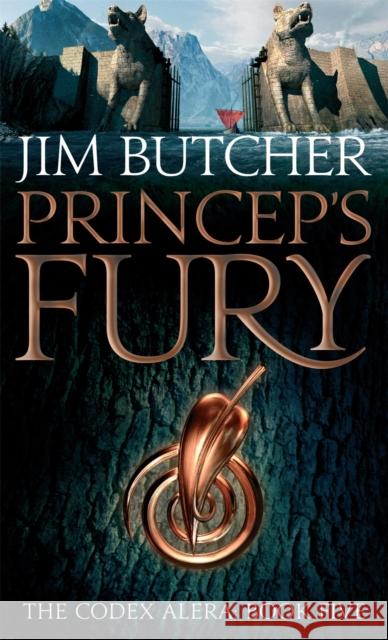 Princeps' Fury: The Codex Alera: Book Five Jim Butcher 9781841498522 Little, Brown Book Group