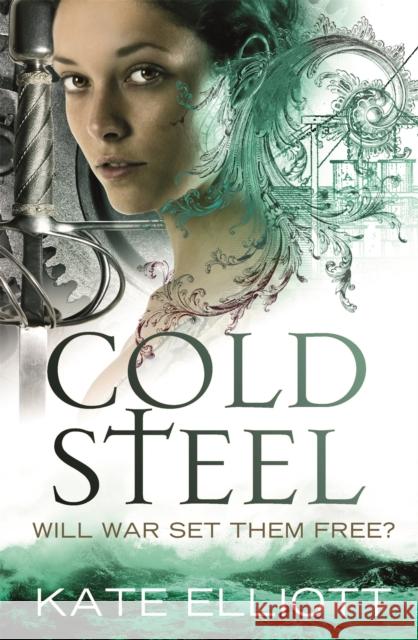 Cold Steel: Spiritwalker: Book Three Kate Elliott 9781841498867