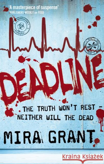 Deadline: The Newsflesh Trilogy: Book 2 Mira Grant 9781841498997