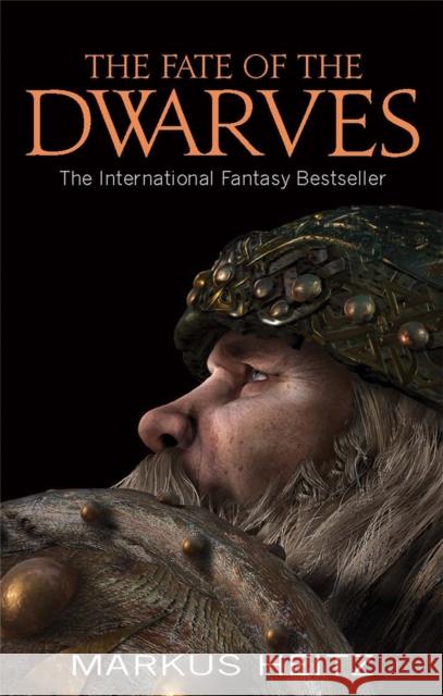 The Fate Of The Dwarves: Book 4 Markus Heitz 9781841499369 Little, Brown Book Group
