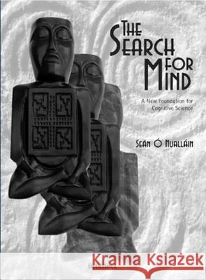 The Search for Mind: Second Edition Ó. Nualláin, Seán 9781841500218 Intellect (UK)