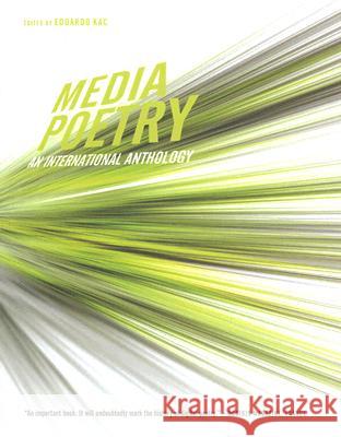 Media Poetry: An International Anthology Eduardo Kac Eduardo Kac 9781841500300 Intellect Ltd