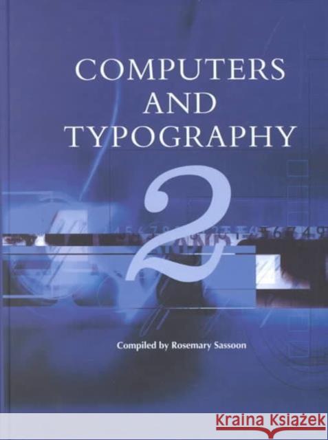 Computers and Typography: Volume 2 Sassoon, Rosemary 9781841500492
