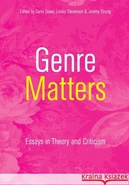 Genre Matters: Essays in Theory and Criticism Dowd, Garin 9781841501079 Intellect (UK)