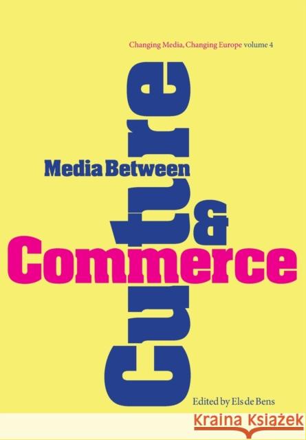 Media Between Culture and Commerce de Bens, Els 9781841501659