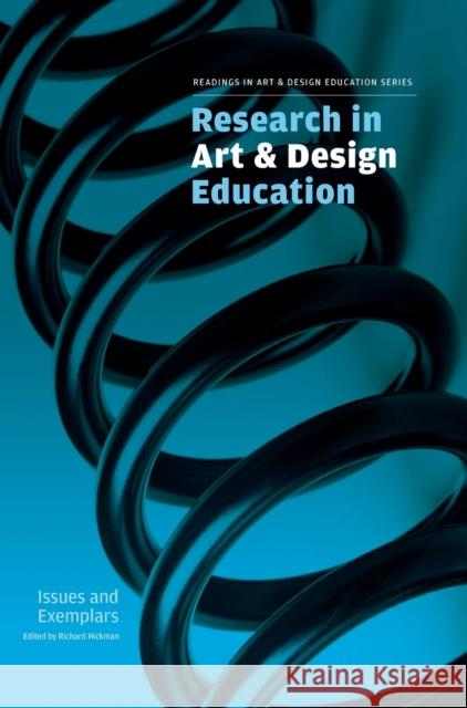 Research in Art and Design Education: Issues and Exemplars Hickman, Richard 9781841501994 Intellect Ltd