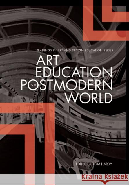 Art Education in a Postmodern World Hardy, Tom 9781841503028 INTELLECT BOOKS