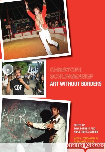 Christoph Schlingensief: Art Without Borders Tara Forrest Anna Teresa Scheer 9781841503196 Intellect (UK)