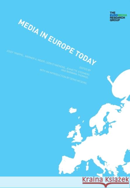 Media in Europe Today Josef Trappel Werner A. Meier Leen d'Haenens 9781841504032 Intellect (UK)