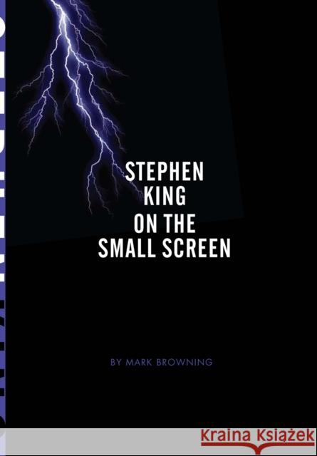 Stephen King on the Small Screen Mark Browning 9781841504124