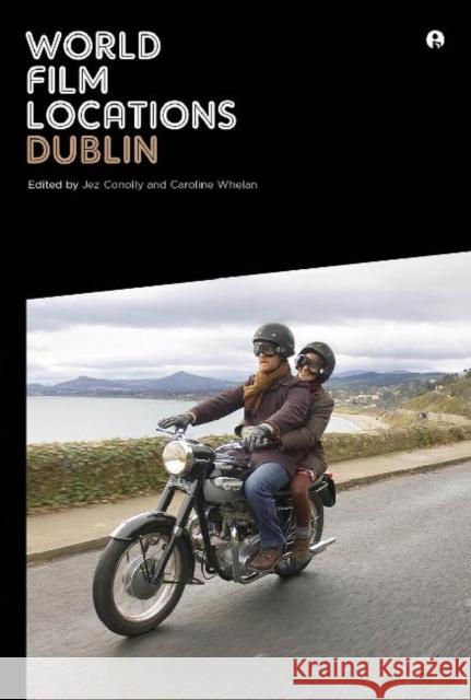 World Film Locations: Dublin Jez Conolly 9781841505503 CENTRAL BOOKS