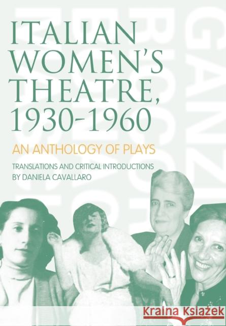 Italian Women's Theatre, 1930-1960 : An Anthology of Plays  9781841505558 