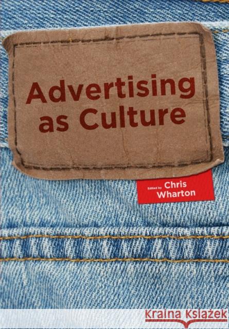 Advertising as Culture Chris Wharton 9781841506142