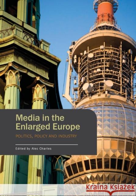 Media in the Enlarged Europe Charles, Alec 9781841509983 0