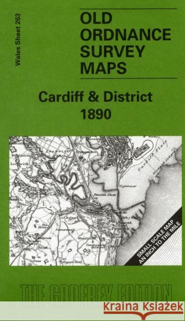 Cardiff and District 1890: One Inch Sheet 263  9781841511238 Alan Godfrey Maps