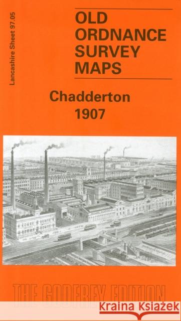 Chadderton 1907: Lancashire Sheet 97.05 Alan Godfrey 9781841511597 Alan Godfrey Maps