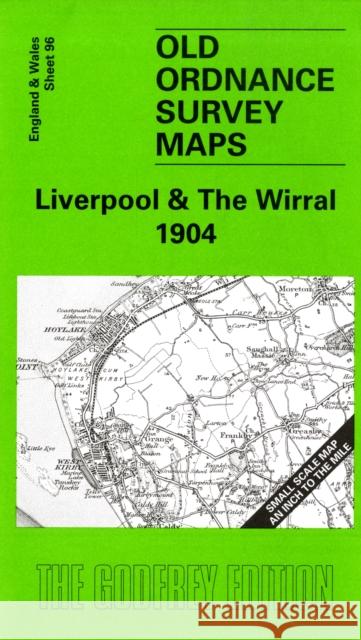 Liverpool and The Wirral 1904: One Inch Sheet 096 Derrick Pratt 9781841515922 Alan Godfrey Maps