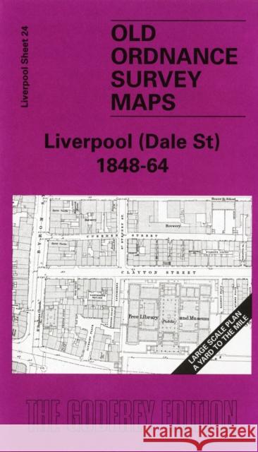 Liverpool (Dale Street) 1848-64: Liverpool Sheet 24 Kay Parrott 9781841516592 Alan Godfrey Maps