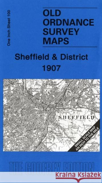 Sheffield and District 1907: One Inch Sheet 100 Melvyn Jones 9781841517391 Alan Godfrey Maps