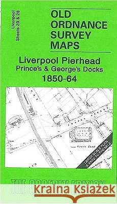 Liverpool Pierhead, Prince's and George's Docks 1850-64: Liverpool Sheets 23 and 28 Kay Parrott 9781841519111 ALAN GODFREY MAPS