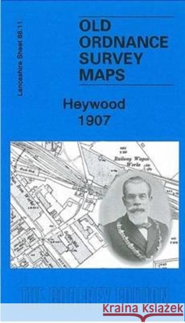 Heywood 1907: Lancashire Sheet 88.11 Paul Hindle 9781841519234