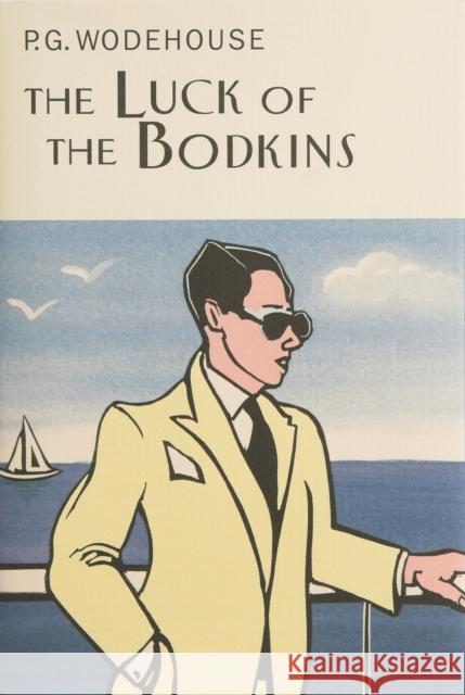 The Luck Of The Bodkins P G Wodehouse 9781841591179 Everyman