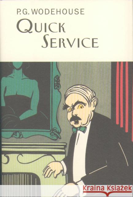 Quick Service P G Wodehouse 9781841591285 Everyman