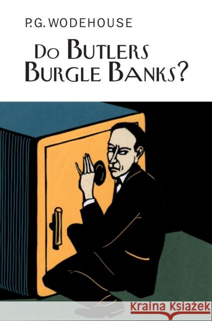 Do Butlers Burgle Banks? P.G. Wodehouse 9781841591438 Everyman