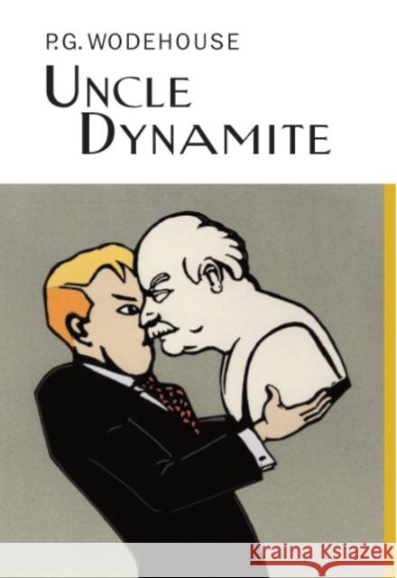 Uncle Dynamite P.G. Wodehouse 9781841591476