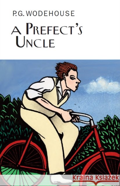 A Prefect's Uncle P.G. Wodehouse 9781841591681