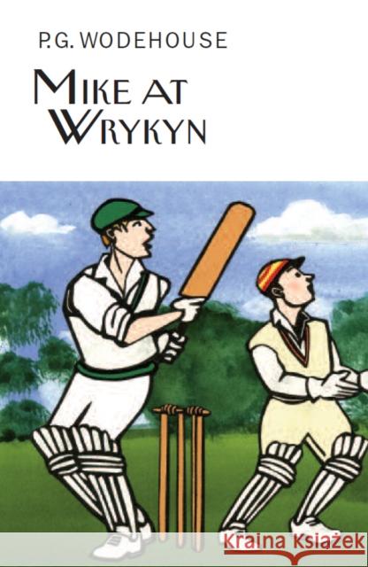 Mike at Wrykyn P G Wodehouse 9781841591773 Everyman