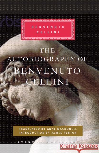 The Autobiography of Benvenuto Cellini Benvenuto Cellini 9781841593289